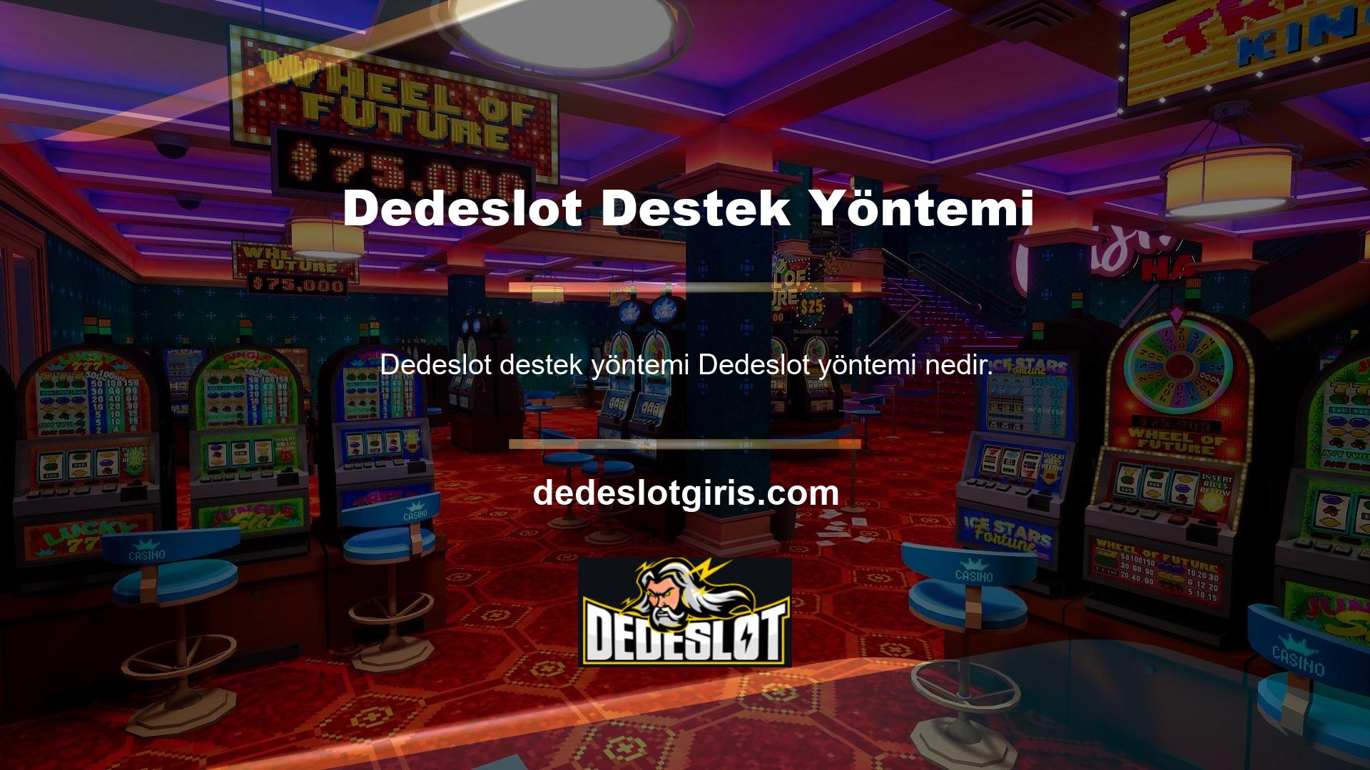 Dedeslot canlı destek hattı, siteye nasıl girileceğini öğrenmek isteyen oyun meraklılarının ilk cevaplarından biridir