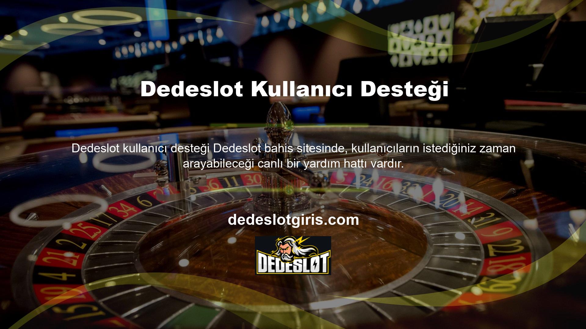 Bugün, her bahis sitesinin gerçek bir zaman destek hattı vardır